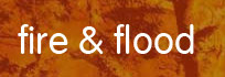 Fire and Flood